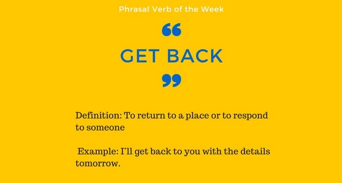 Sử dụng đúng get back sẽ giúp bạn giao tiếp tự nhiên như người bản xứ