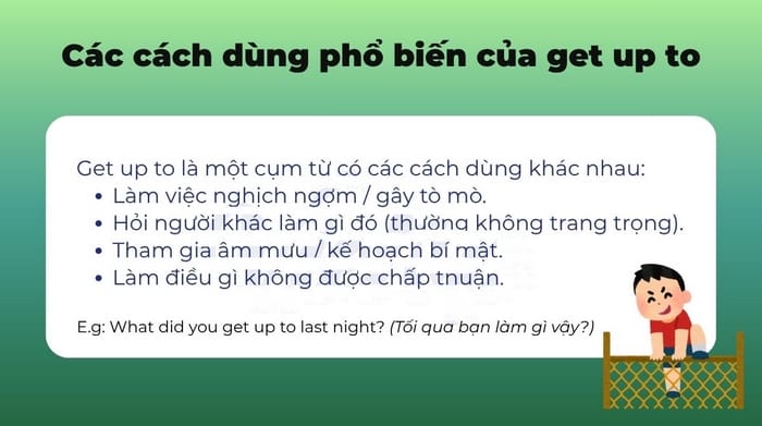 Các cách dùng get up to phổ biến
