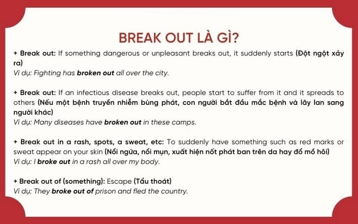 Khi dùng Break Out, câu cần thể hiện rõ nguyên nhân hoặc đối tượng cụ thể