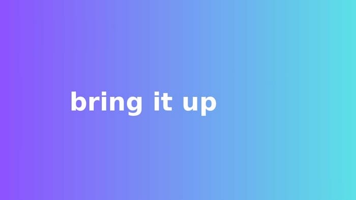 Cần chú ý vị trí đại từ khi kết hợp với phrasal verb “Bring up”