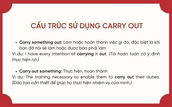 Carry Out còn được dùng để nói đã thực hiện, hoàn thành việc, nhiệm vụ gì đó