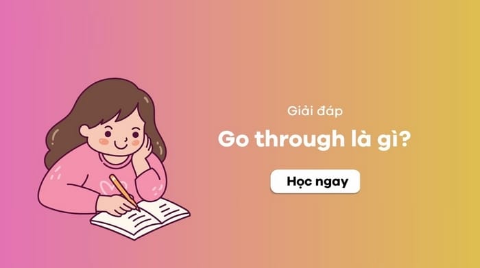 Go through là gì