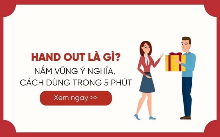Hand out là gì