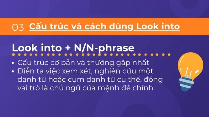 Cấu trúc, ý nghĩa khi dùng Look into với danh từ/cụm danh từ