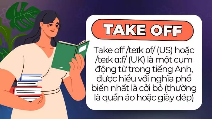 Take off cũng mang nghĩa loại bỏ thứ đang mang trên người