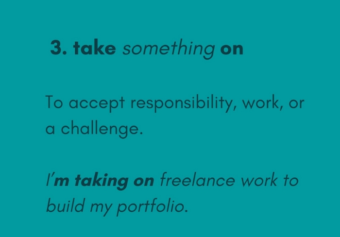 Cấu trúc Take on đi kèm responsibility/challenge