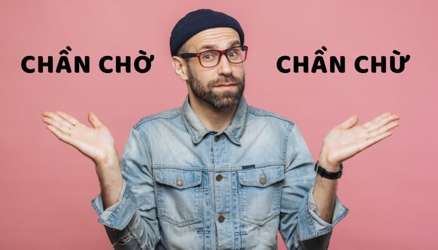Chần chừ nhấn mạnh trạng thái do dự