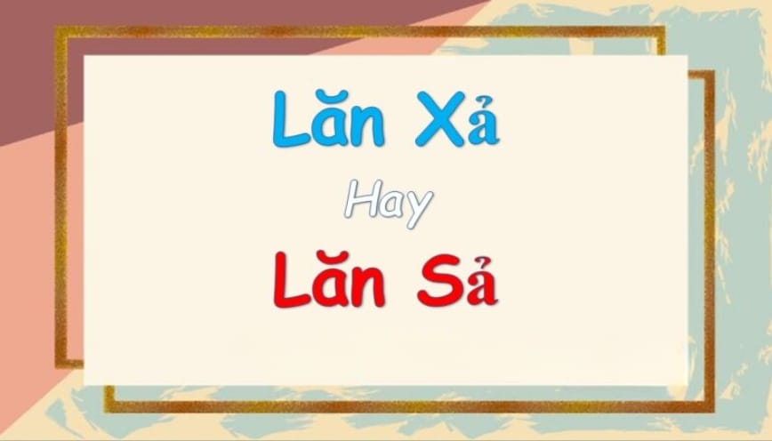 Giải nghĩa từ lăn xả là gì