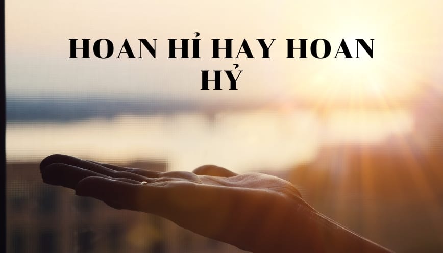 Hoan hỉ nghĩa là gì?