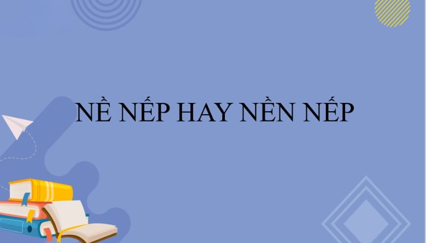 Nền nếp nghĩa là gì?