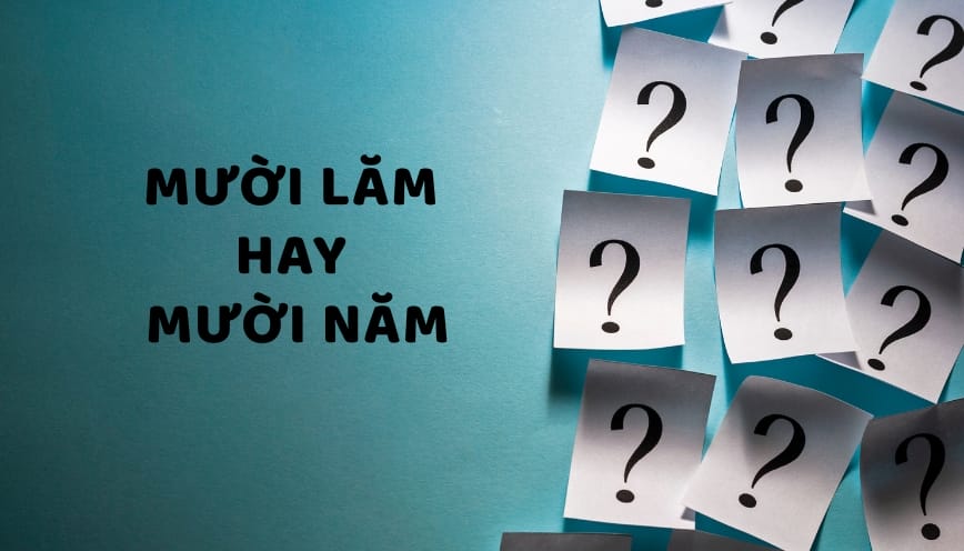 Những trường hợp thường dùng “mười năm”
