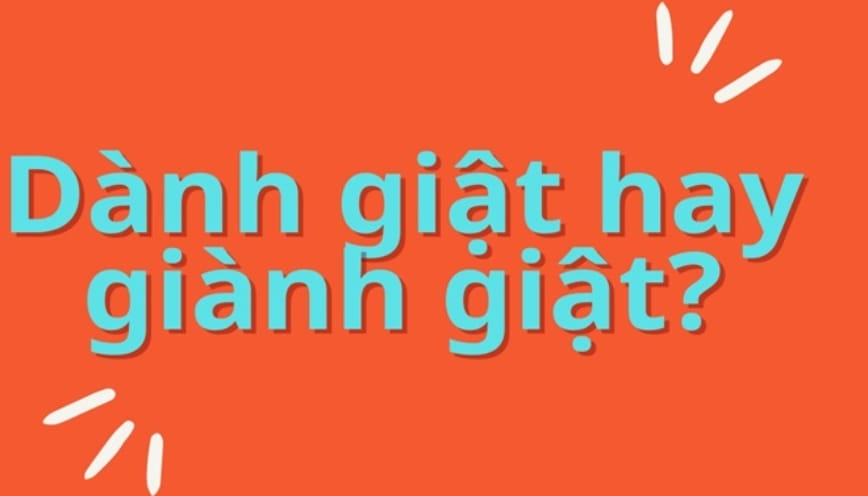Phân biệt giành giật với giằng giật