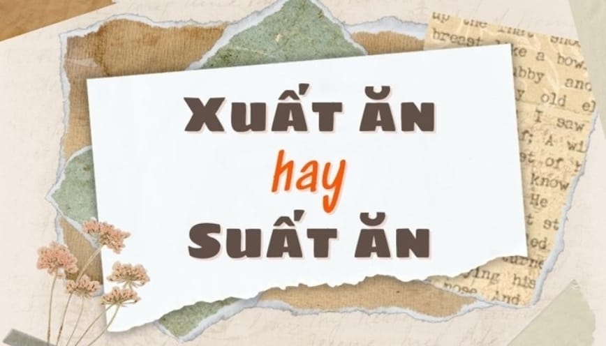 Suất ăn hay xuất ăn đâu mới là cách viết đúng