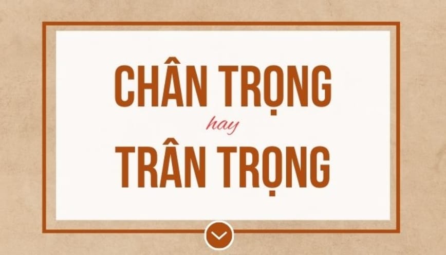 Từ chân trọng không có trong tiếng Việt