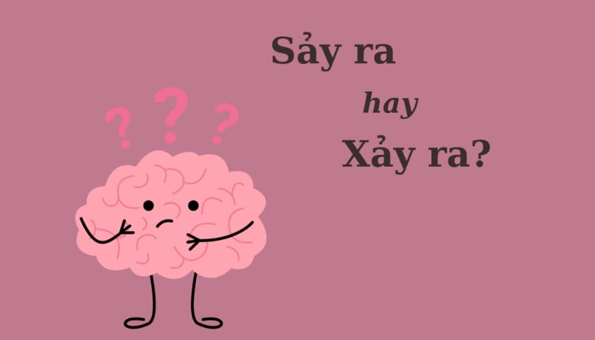 Từ: sảy ra hay xảy ra mới là cách viết đúng
