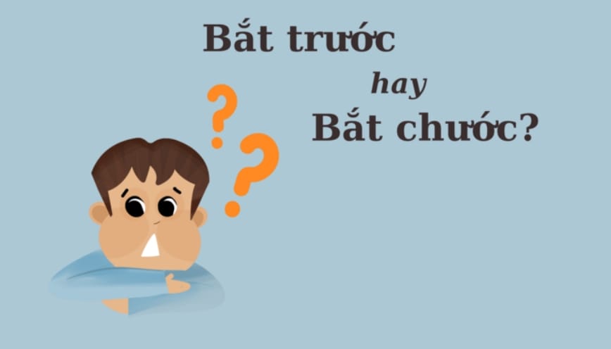 Vì sao có sự nhầm lẫn giữa “chước” và “trước”
