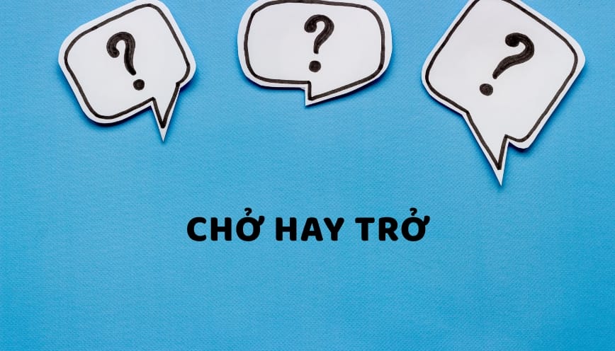 Vì sao nhiều người nhầm ch với tr?