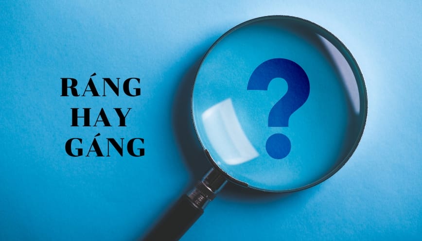 Vì sao nhiều người thường viết gáng?