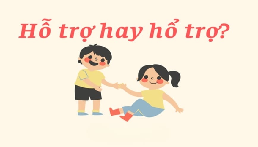 Vì sao nhiều người viết nhầm hỗ trợ thành hổ trợ?