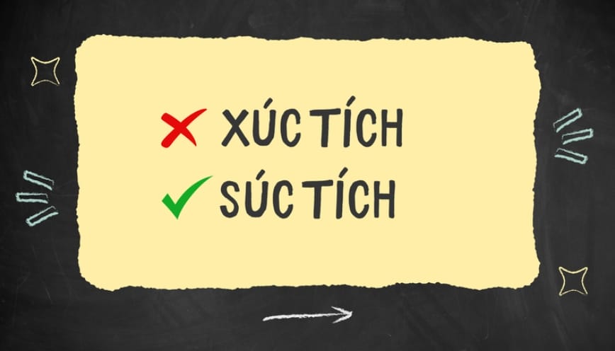 Vì sao nhiều người viết nhầm súc tích thành xúc tích