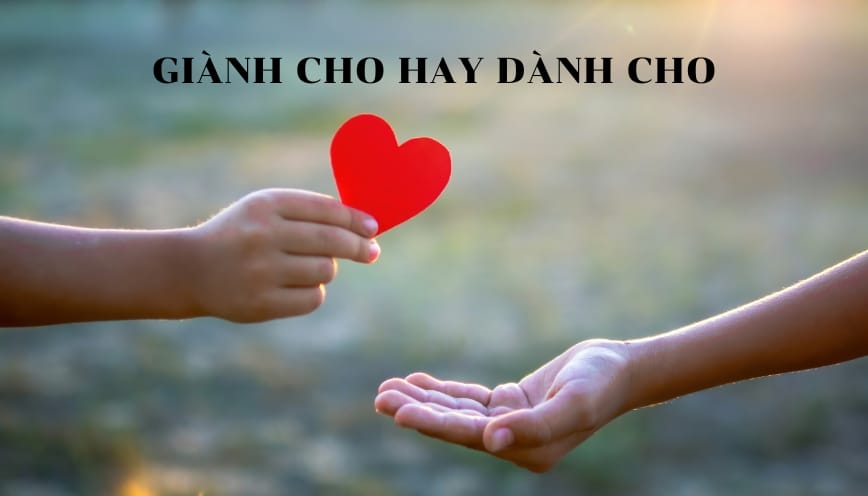 Ý nghĩa và cách dùng của giành cho