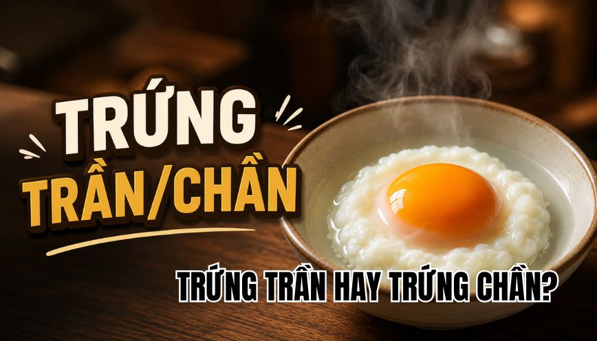 Trứng chần hay trứng trần