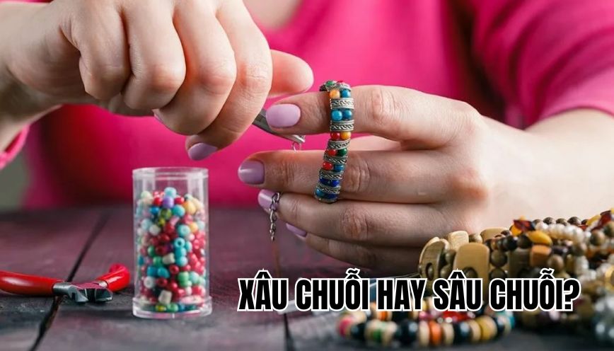 Xâu chuỗi hay sâu chuỗi