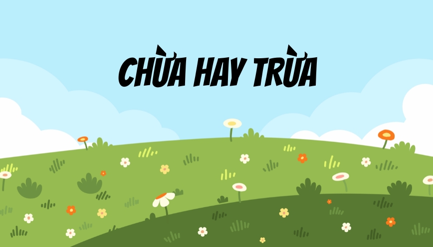 Chừa hay trừa, từ nào đúng chính tả?