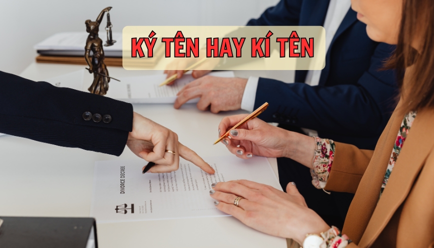 Nên dùng kí tên hay ký tên trong văn bản hiện nay?