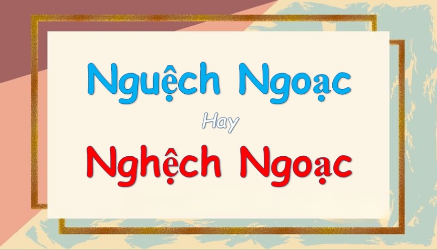 Nguệch ngoạc hay nghuệch ngoạc là cách viết chuẩn