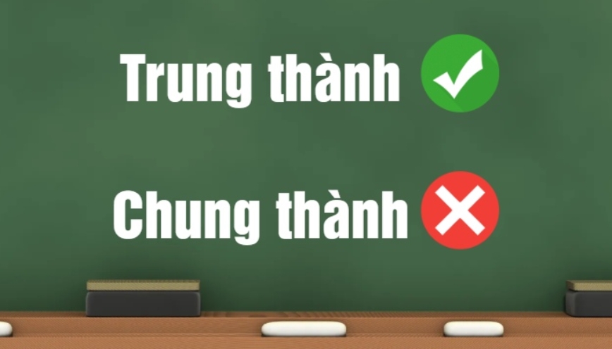 Tìm cách viết đúng giữa hai từ trung thành hay chung thành